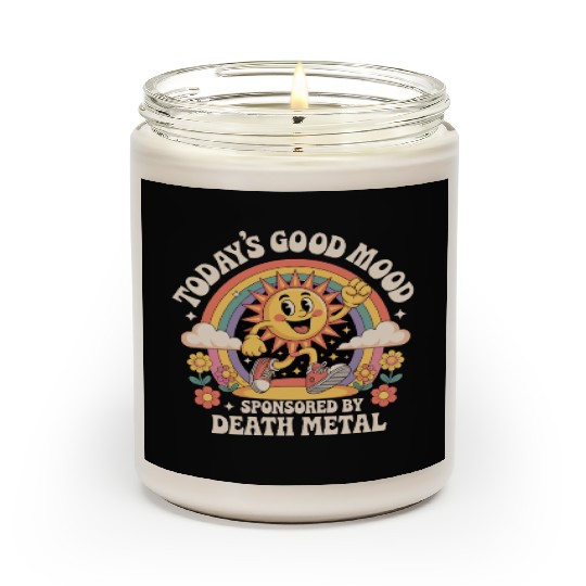 Todays Good Mood Sponsored By Death Metal Scented Candles