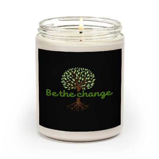 Be the Change Quote with Tree Art Scented Candles