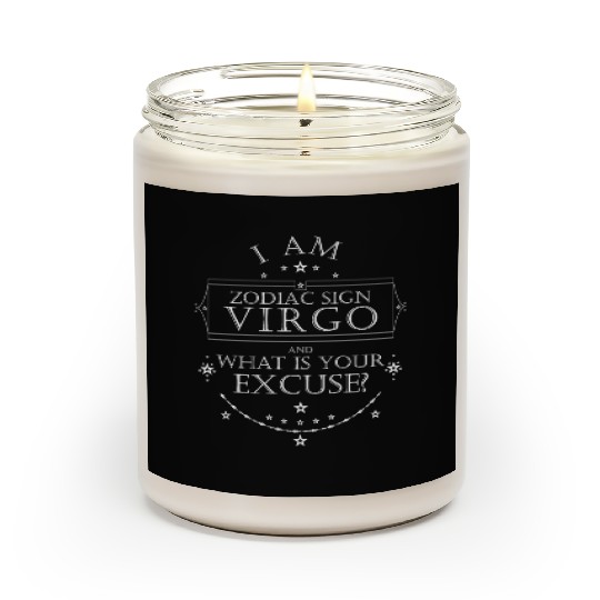 I am Zodiac Sign Virgo. What is your Excuse? White Scented Candles
