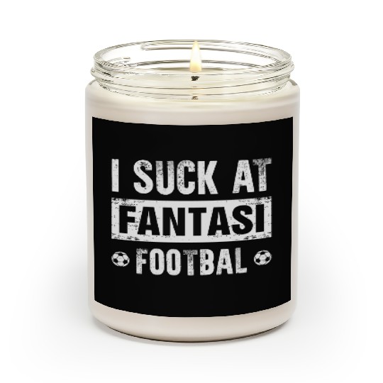 I Suck At Fantasy Football Scented Candles