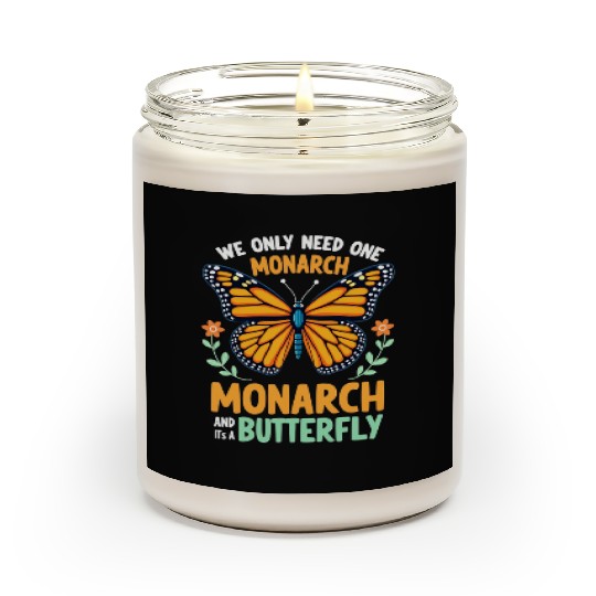 We Only Need One Monarch Butterfly Scented Candles