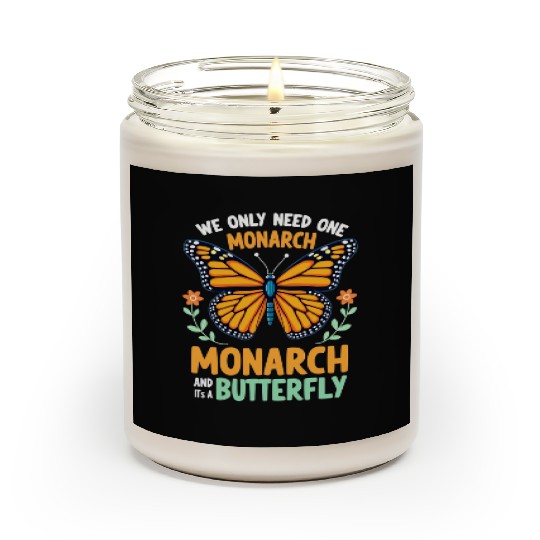 We Only Need One Monarch Butterfly Scented Candles