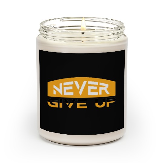 Motivational Never Give Up Typography Scented Candles