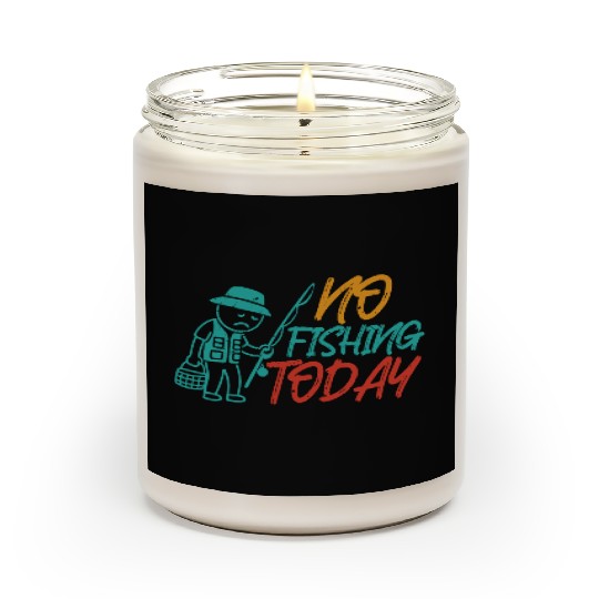 No Fishing Today, Funny Fishing Lover Scented Candles
