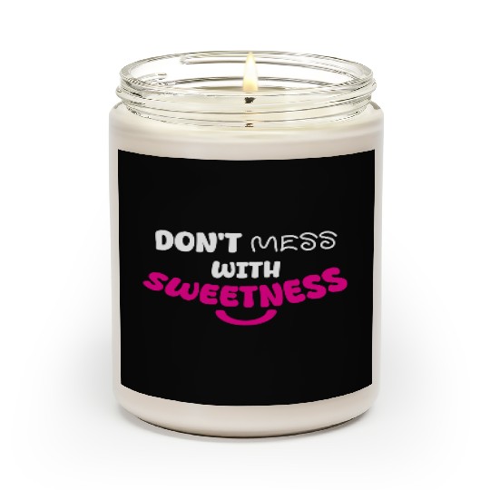 Don’t Mess With Sweetness – Bold Playful Graphic Scented Candles