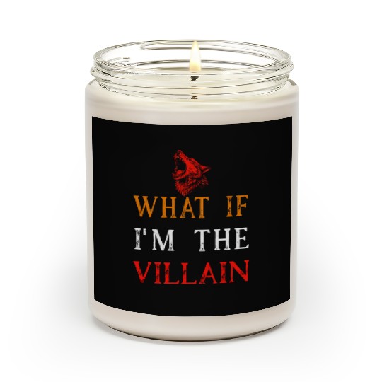 Werewolf Scented Candles What If I'm The Villain Quote