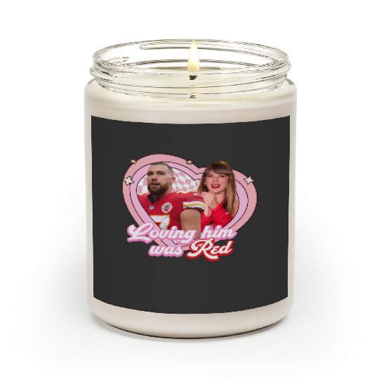 Discover Loving Him Was Red Taylor Taylor version And Travis Kelce Scented Candles,