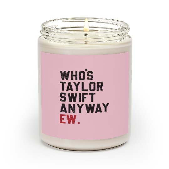 Discover Who's Taylor Anyway Ew., Taylors Version Scented Candles, Taylor version Merch
