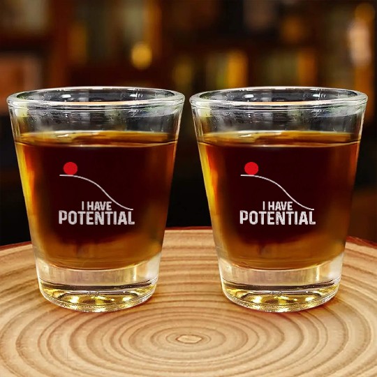 I Have Potential Funny Science Physics Potential Shot Glasses