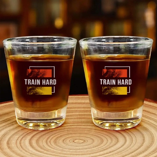 Train Hard Shot Glasses