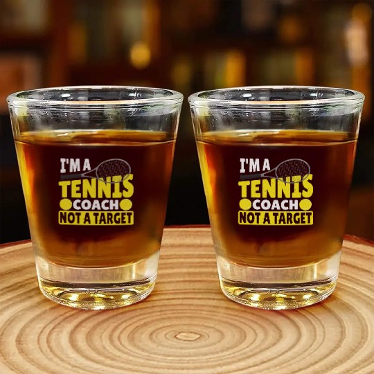 I'm A Tennis Coach Not A Target Tennis Player Shot Glasses