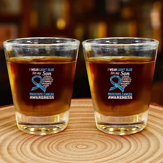 I Wear Light Blue For My Son Prostate Cancer Shot Glasses