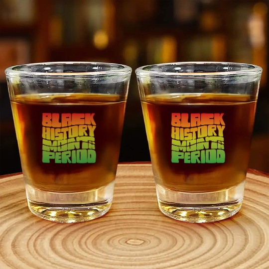 Black History Month Period African American Pride Shot Glasses