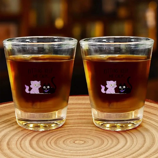 Kittens keep me calm Shot Glasses