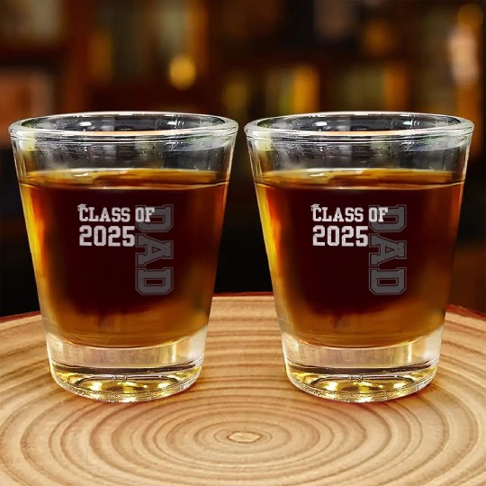 Senior Dad 2025 Proud Dad Of Class Of 2025 Senior Shot Glasses