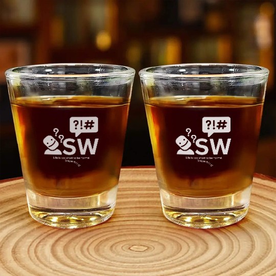 Stay weird, Life is too short to be normal. Shot Glasses