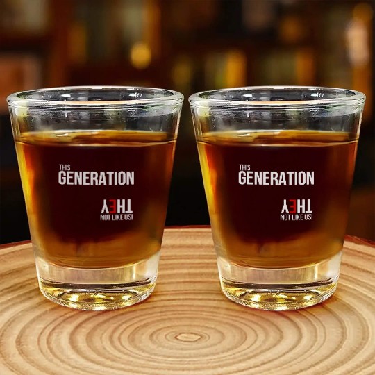 This generation, they not like us Shot Glasses