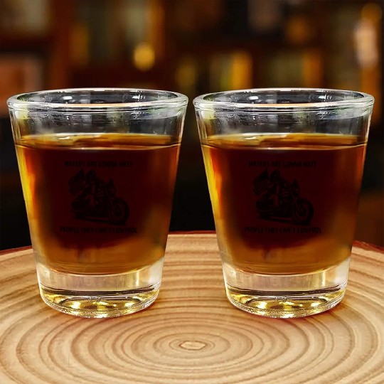 Haters Gonna Hate People They Can’t Control Shot Glasses