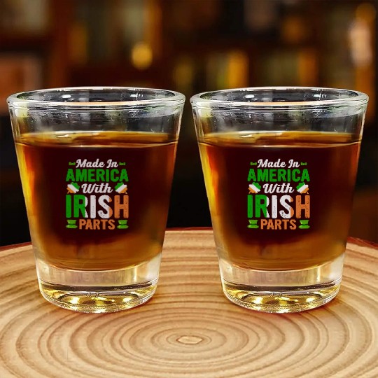 Made in America with Irish Parts St. Patrick's day Shot Glasses