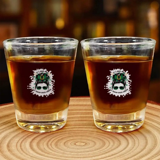 If I Sham Once, I’ll Sham-Rock Again – St. Patric Shot Glasses