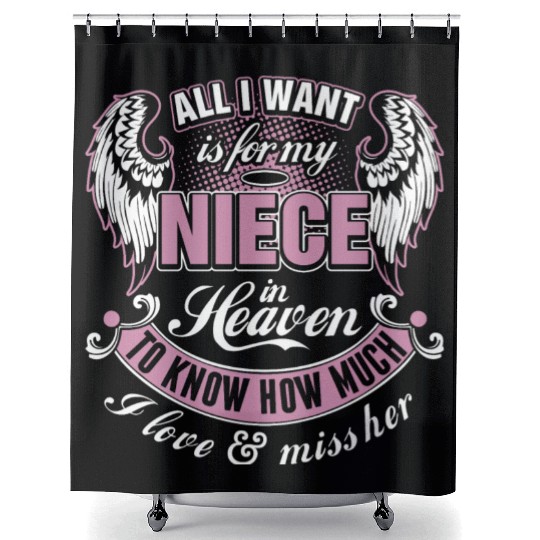 All I Want Is For My Niece In Heaven I Love Miss Shower Curtains