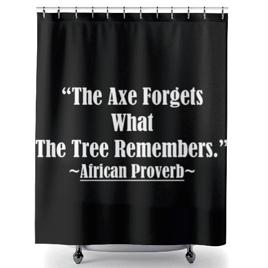 AFRICAN PROVERB Shower Curtains