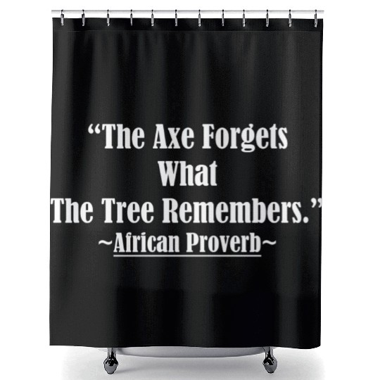 AFRICAN PROVERB Shower Curtains