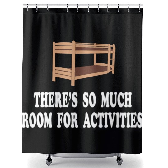 There's So Much Room For Activities -Step Brothers Shower Curtains