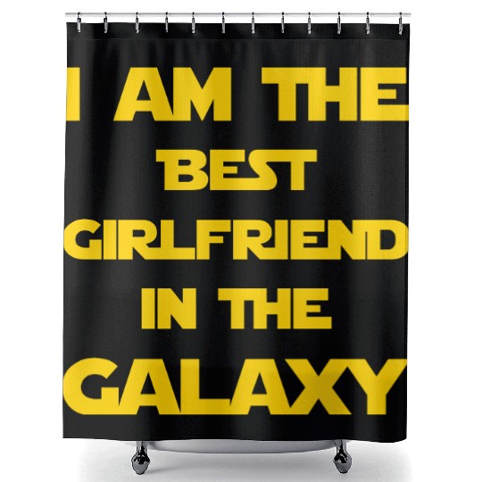 I'm the best girlfriend in the galaxy! Shower Curtains