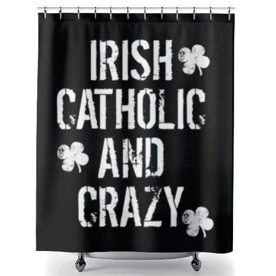Irish Catholic And Crazy St. Patrick's Day Shower Curtains
