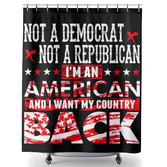 American - Not A Democrat Not A Republican I'm A Shower Curtains