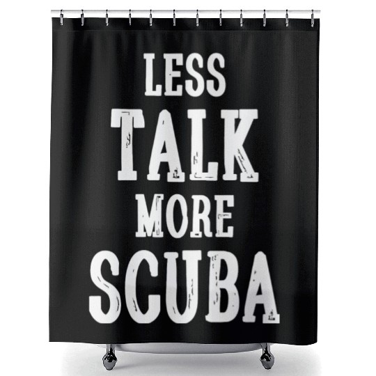 Scuba - Less Talk More Scuba - Funny Novelty Scu Shower Curtains