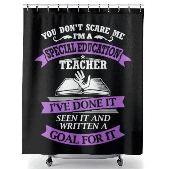 You dont care me i m a special education teacher i Shower Curtains