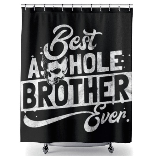 Gift for best asshole brother Shower Curtains