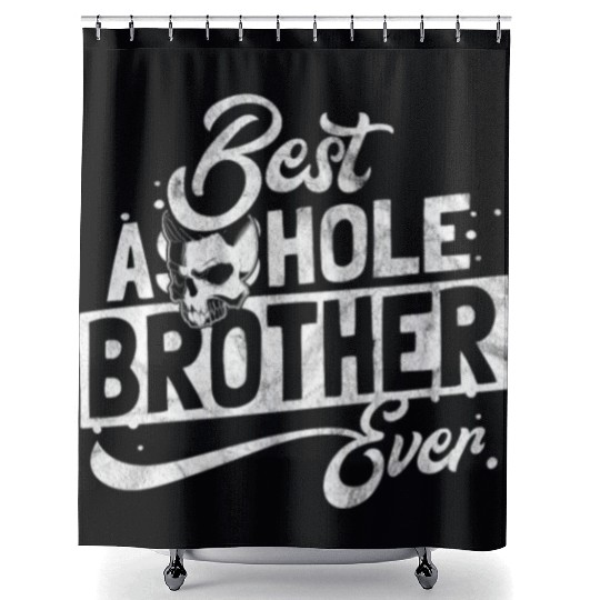 Gift for best asshole brother Shower Curtains