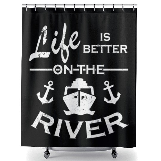 LIfe Is Better On River Shower Curtains Funny Boat Shower Curtains River Shower Curtains Lake Boating