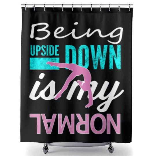 Funny upsidedown is my normal cheer & gymnastics girl Shower Curtains