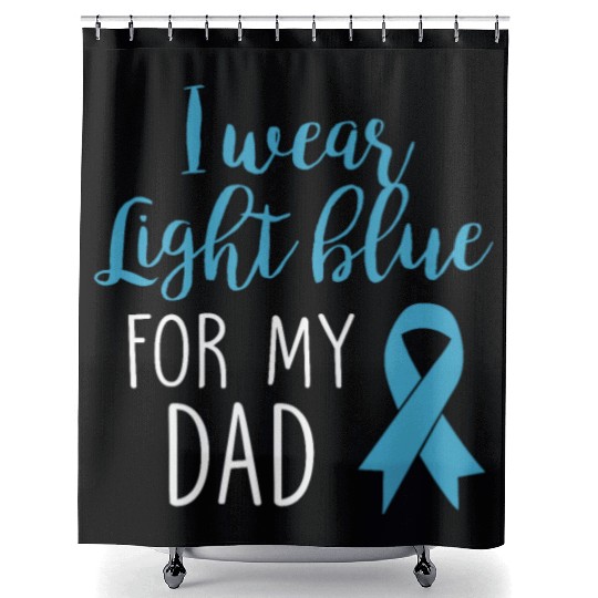 I Wear Light Blue For Dad Shower Curtains Prostate Cancer