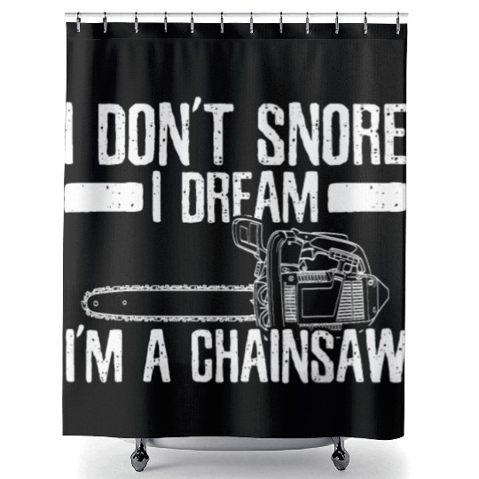 Chainsaw - Funny Lumberjack Gift Shower Curtains