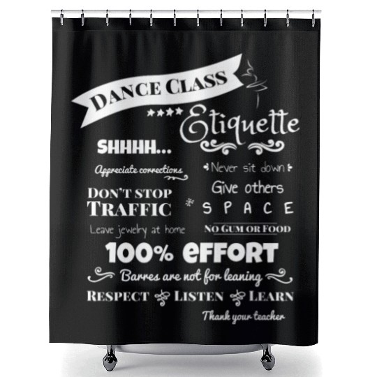 Funny Dance Teacher Class Etiquette for dark Shower Curtains