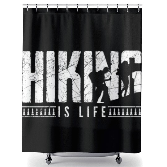 Hiking is life Take a Hike Hiker Shower Curtains