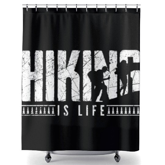 Hiking is life Take a Hike Hiker Shower Curtains
