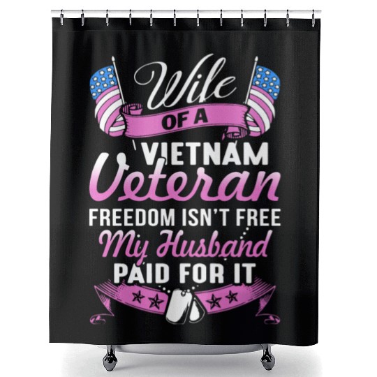 wife of a vietnam veteran freedom isnt free my hus Shower Curtains