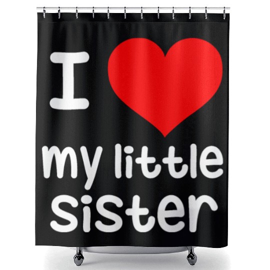 I Love my little Sister Shower Curtains