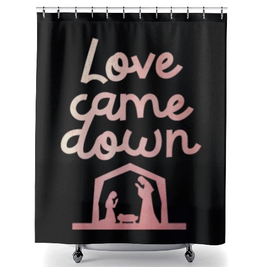 Love Came Down Christian Jesus Christmas Spirit Shower Curtains