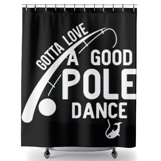 Love Good Pole Dance Funny Fishing Valentines Day Shower Curtains