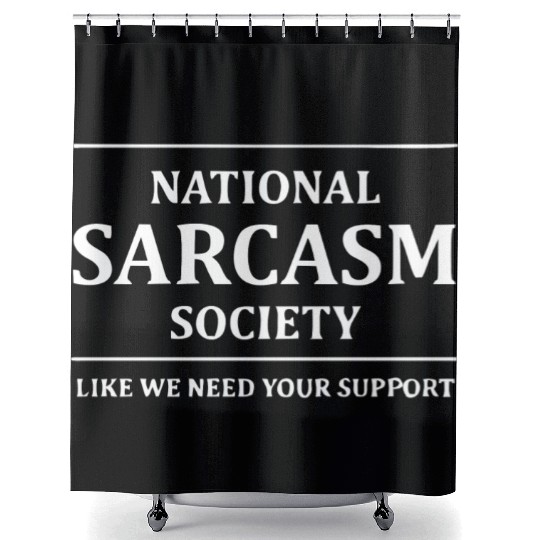 NATIONAL SARCASM SOCIETY Shower Curtains