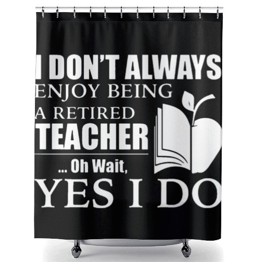 Retired Teacher Shower Curtains