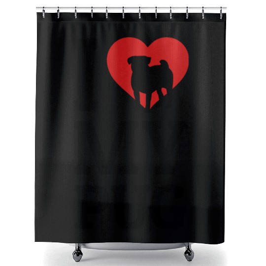 I love my Pug Shower Curtains