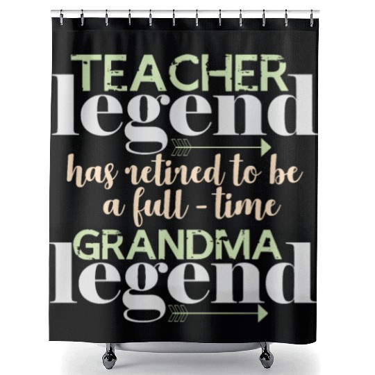 Retired teacher legend | Grandma Grandmother Shower Curtains